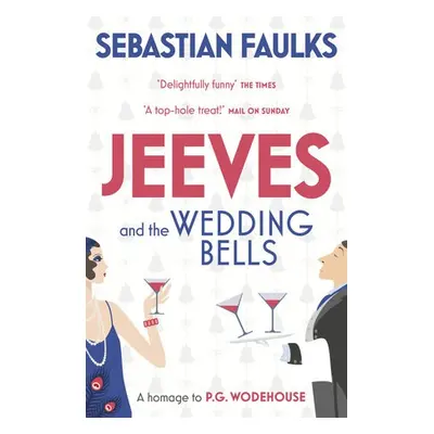 Jeeves and the Wedding Bells - Faulks, Sebastian