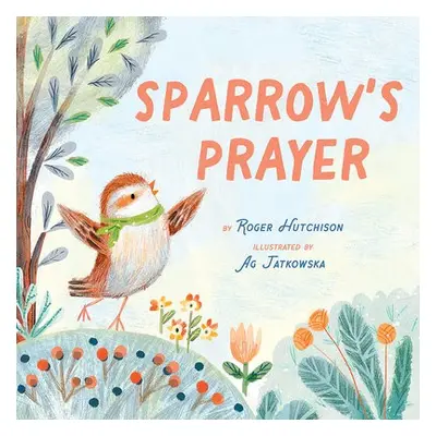 Sparrow's Prayer - Hutchison, Roger