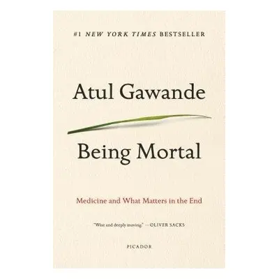 Being Mortal - Gawande, Atul