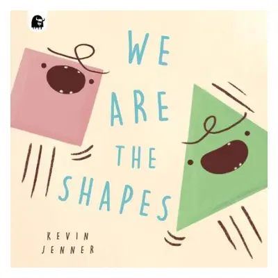 We Are the Shapes - Jenner, Kevin