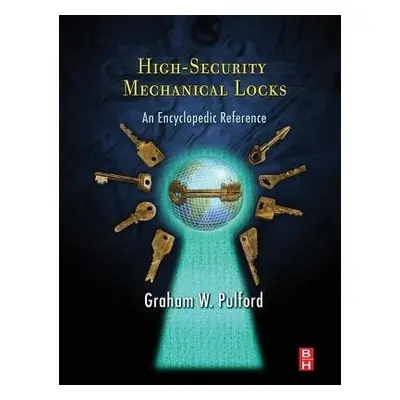 High-Security Mechanical Locks - Pulford, Graham