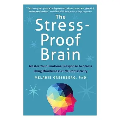 The Stress-Proof Brain - Greenberg, Melanie