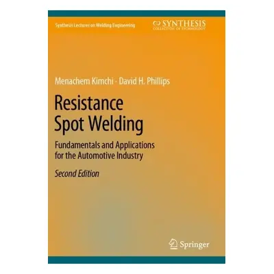 Resistance Spot Welding - Kimchi, Menachem a Phillips, David H.