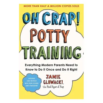 Oh Crap! Potty Training - Glowacki, Jamie