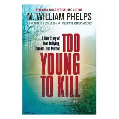 Too Young to Kill - Phelps, M. William