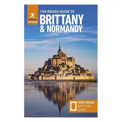 Rough Guide to Brittany and Normandy: Travel Guide with eBook - Guides, Rough a Richards, Anna