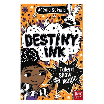 Destiny Ink: Talent Show Magic - Sokunbi, Adeola