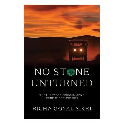 No Stone Unturned - Sikri, Richa Goyal