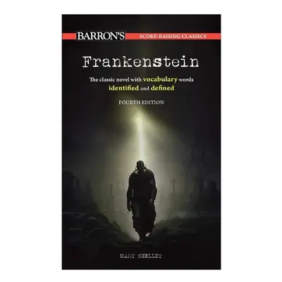 Score-Raising Classics: Frankenstein, Fourth Edition - Shelley, Mary