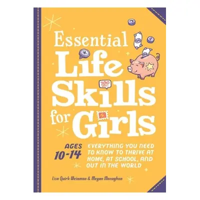 Essential Life Skills for Girls - Weinman, Lisa Quirk (Lisa Quirk Weinman) a Monaghan, Megan (Me