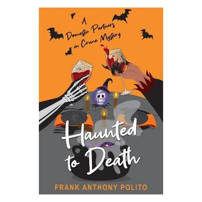 Haunted to Death - Polito, Frank Anthony