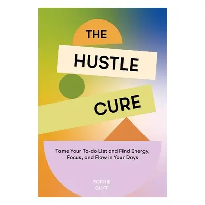 Hustle Cure, The - Cliff, Sophie