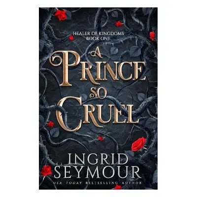 Prince So Cruel - Seymour, Ingrid