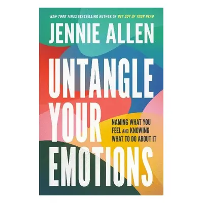 Untangle Your Emotions - Allen, Jennie