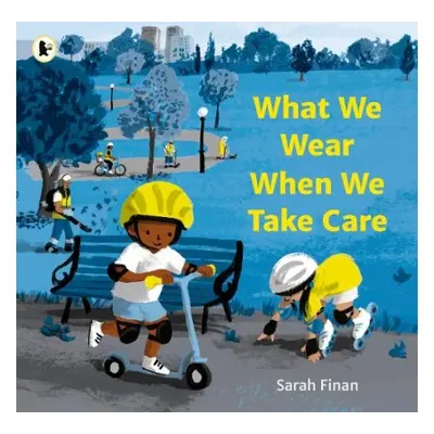 What We Wear When We Take Care - Finan, Sarah