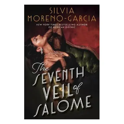 Seventh Veil of Salome - Moreno-Garcia, Silvia