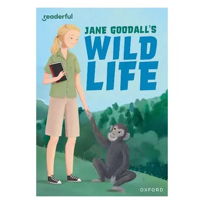 Readerful Rise: Oxford Reading Level 9: Jane Goodall's Wild Life - Ganeri, Anita