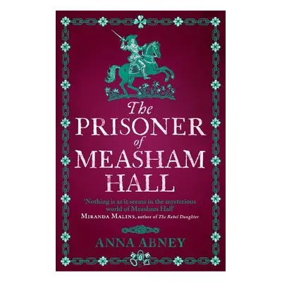 Prisoner of Measham Hall - Abney, Anna