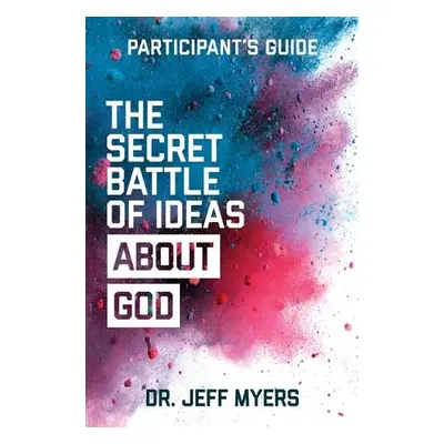 Secret Battle of Ideas Abt God - Myers, Dr Jeff