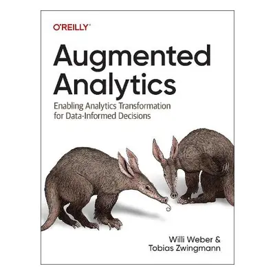 Augmented Analytics - Zwingmann, Tobias a Weber, Will