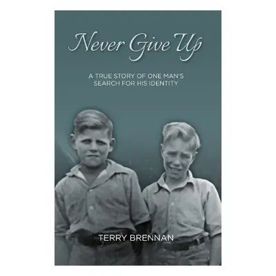 Never Give Up - Brennan, Terry