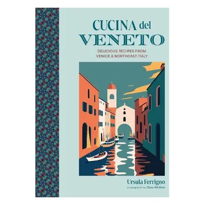 Cucina del Veneto - Ferrigno, Ursula