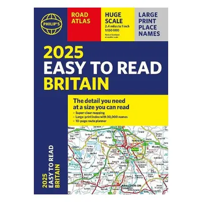 2025 Philip's Easy to Read Road Atlas of Britain - Philip's Maps