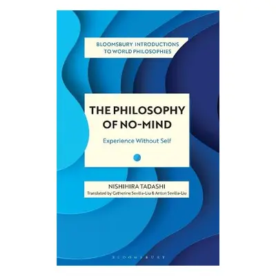 Philosophy of No-Mind - Tadashi, Nishihira