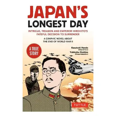 Japan's Longest Day: A Graphic Novel About the End of WWII - Hando, Kazutoshi