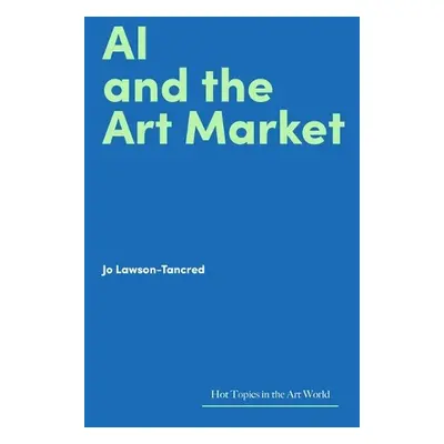 AI and the Art Market - Lawson-Tancred, Jo