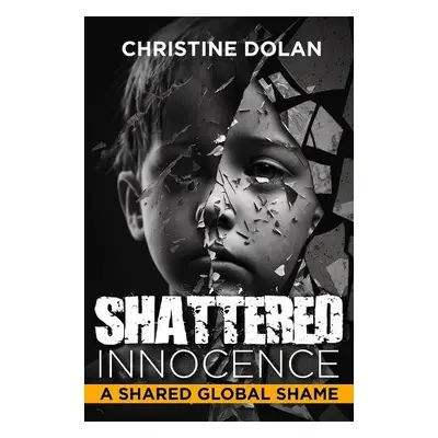 Shattered Innocence - Dolan, Christine