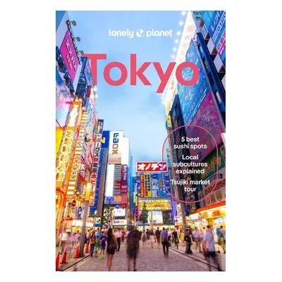 Lonely Planet Tokyo - Lonely Planet a Tan, Winnie a Bartlett, Ray a Goss, Rob a Hughes, Kimberly