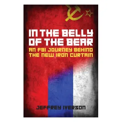 In the Belly of the Bear - Iverson, Jeffrey