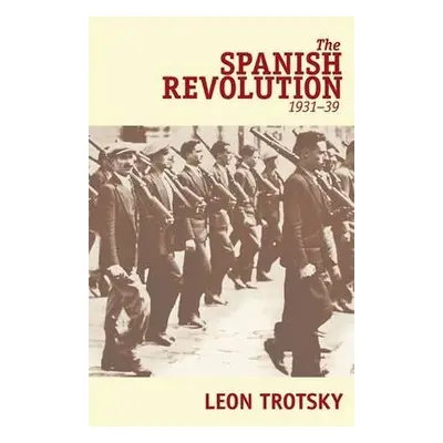 Spanish Revolution, 1931-39 - Trotsky, Leon