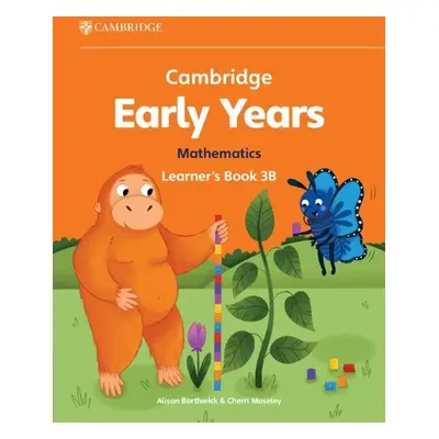 Cambridge Early Years Mathematics Learner's Book 3B - Borthwick, Alison a Moseley, Cherri