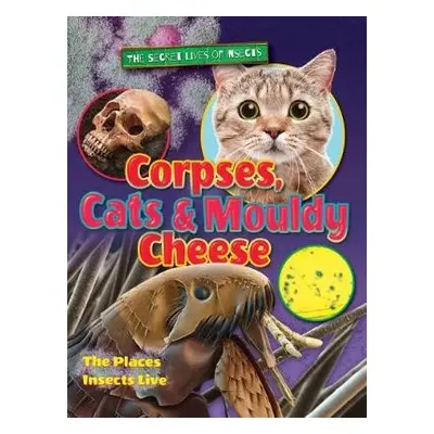 Corpses, Cats and Mouldy Cheese - Owen, Ruth