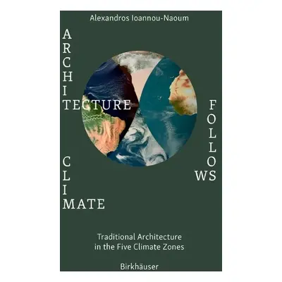 Architecture Follows Climate - Ioannou-Naoum, Alexandros Vassileios Emilios