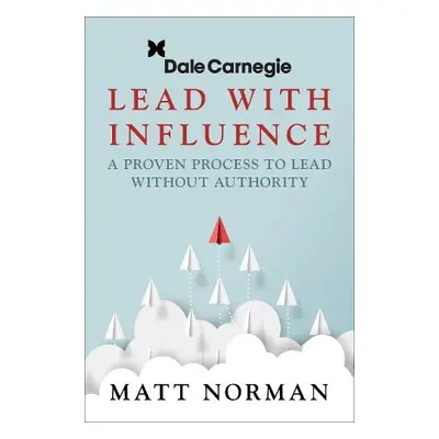 Dale Carnegie a Associates Presents Exercise Your Leadership Superpower - Norman, Matt