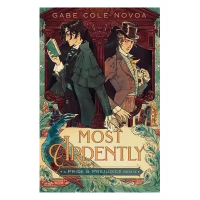 Most Ardently: A Pride a Prejudice Remix - Novoa, Gabe Cole