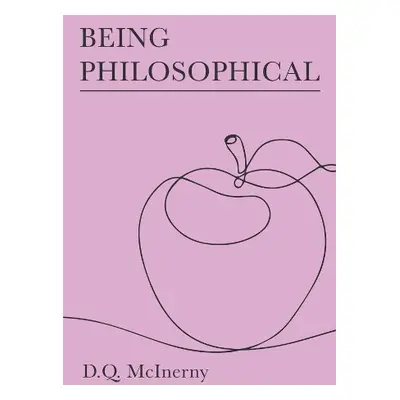 Being Philosophical - McInerny, D. Q.