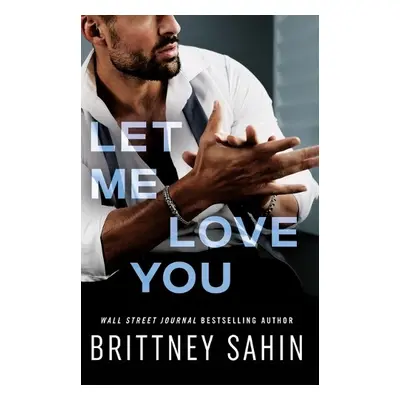 Let Me Love You - Sahin, Brittney