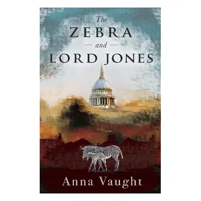 Zebra and Lord Jones - Vaught, Anna