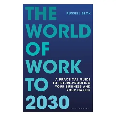 World of Work to 2030 - Beck, Russell