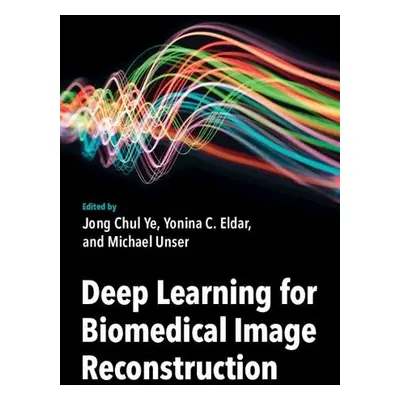 Deep Learning for Biomedical Image Reconstruction