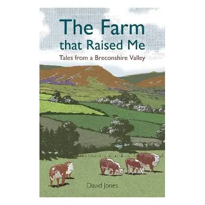 Farm that Raised Me - Jones, David