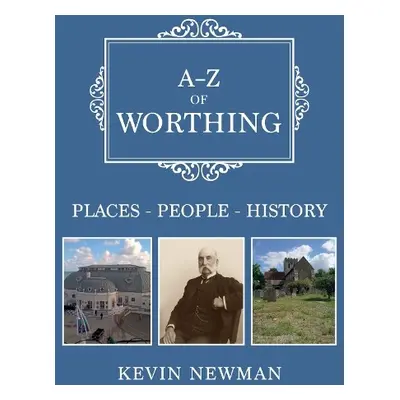 A-Z of Worthing - Newman, Kevin