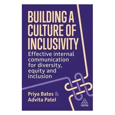 Building a Culture of Inclusivity - Bates, Priya a Patel, Advita