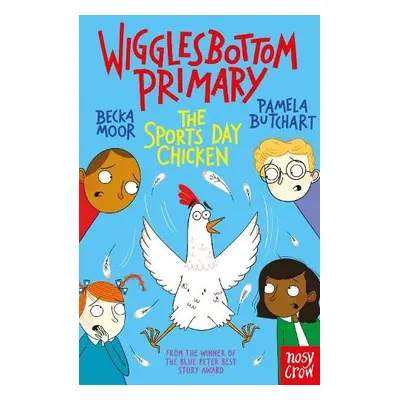 Wigglesbottom Primary: The Sports Day Chicken - Butchart, Pamela