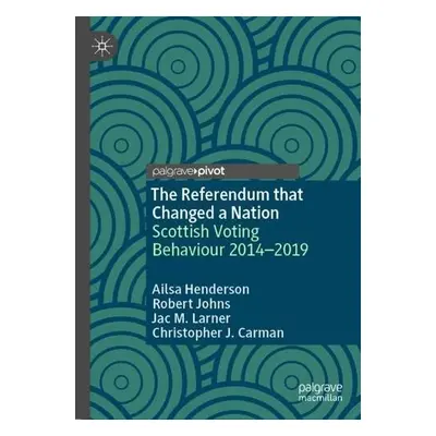 Referendum that Changed a Nation - Henderson, Ailsa a Johns, Robert a Larner, Jac M. a Carman, C