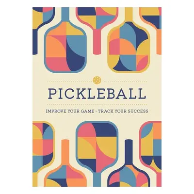 Pickleball - Editors of Chartwell Books